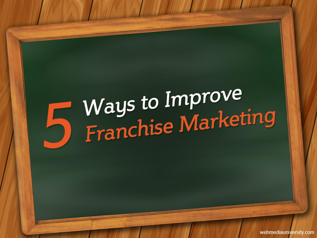 5 ways to improve franchise marketing