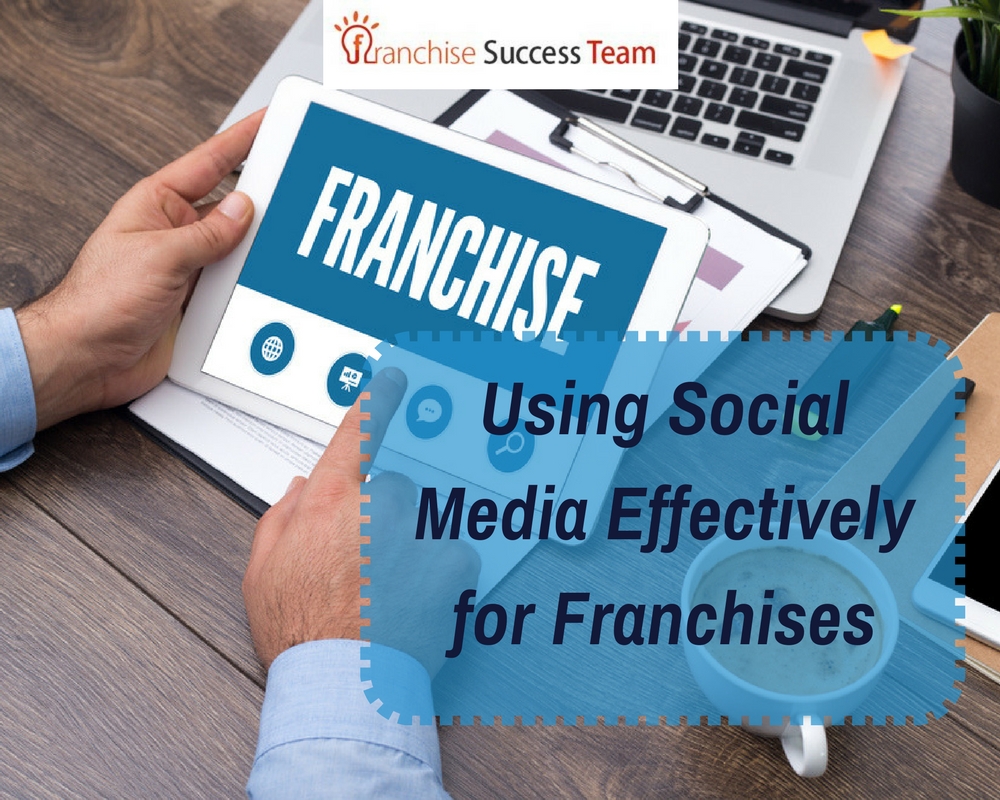 Using Social Media Effectively for Franchises by Michelle Hummel using social media effectively for franchises